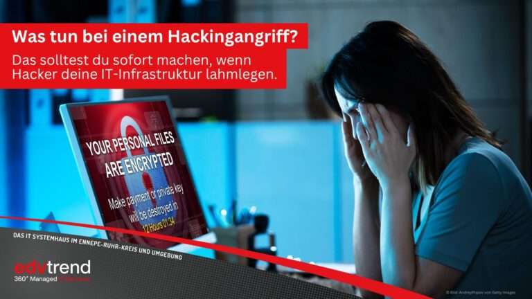 Das solltest du sofort nach einem Hackingangriff tun. edv-trend aus Gevelsberg berät dich!