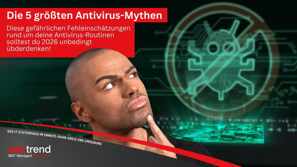 5 Mythen rund um die Antvirus-Routinen innerhalb deiner Unternehmens-IT. edv-trend aus Gevelsberg berät dich!