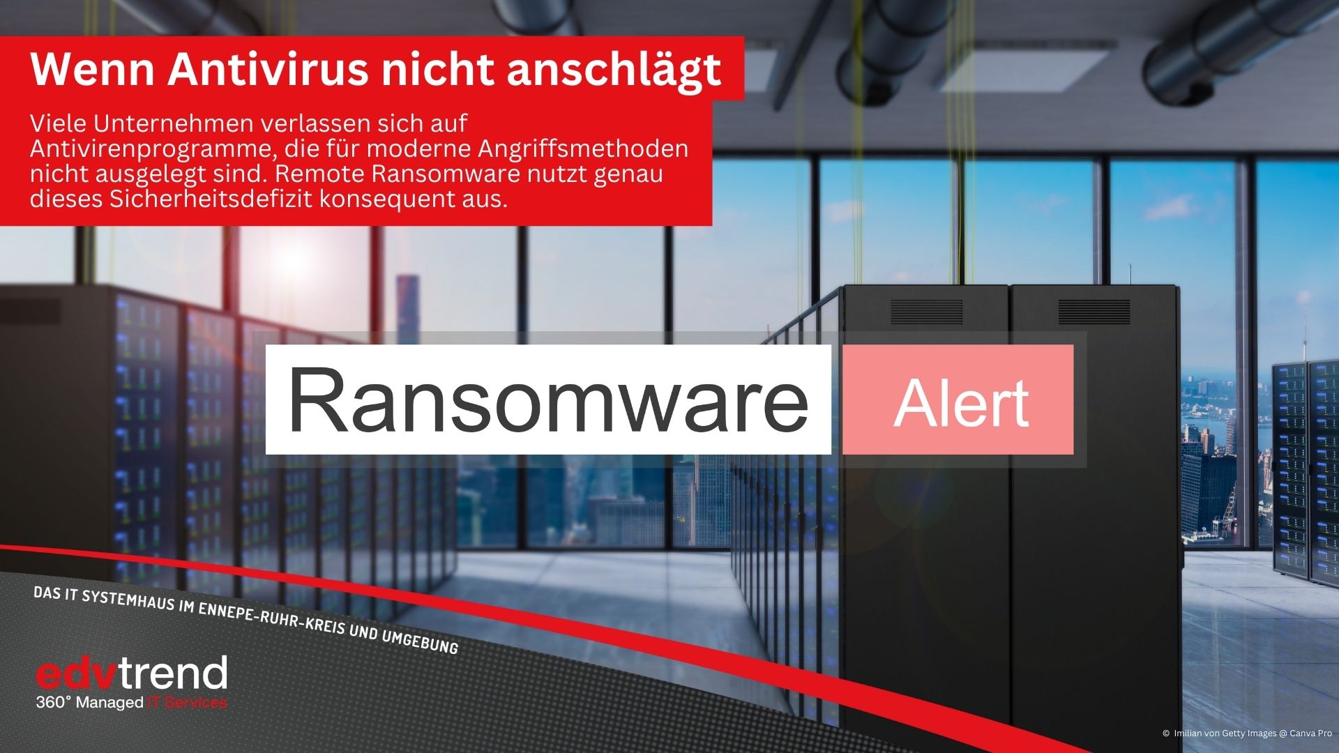 Warum auch modernste Antivirus-Lösungen bei Remote-Ransomware-Angriffen versagen können. edv-trend berät dich!