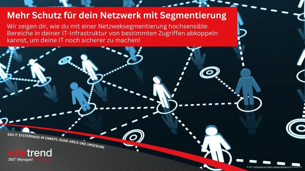Sinnvolle Zutrittsbeschränkungen – Warum Netzwerksegmentierung ein wichtiger Sicherheitsfaktor für die IT deines Unternehmens in der Region Gevelsberg ist