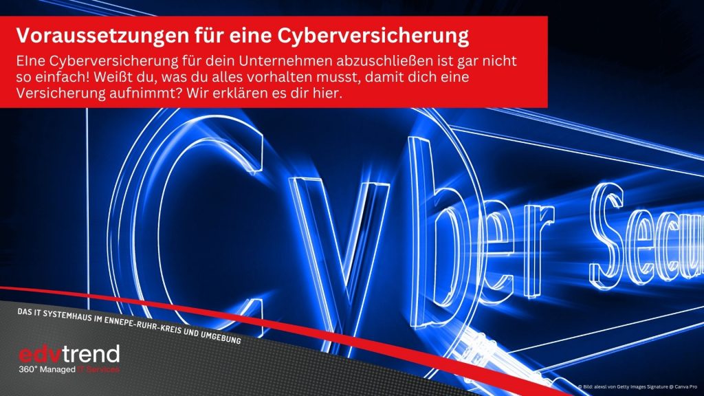 Voraussetzungen für eine Cyberversicherung für dein Unternehmen in der Region Gevelsberg und Hagen. edv-trend berät dich.
