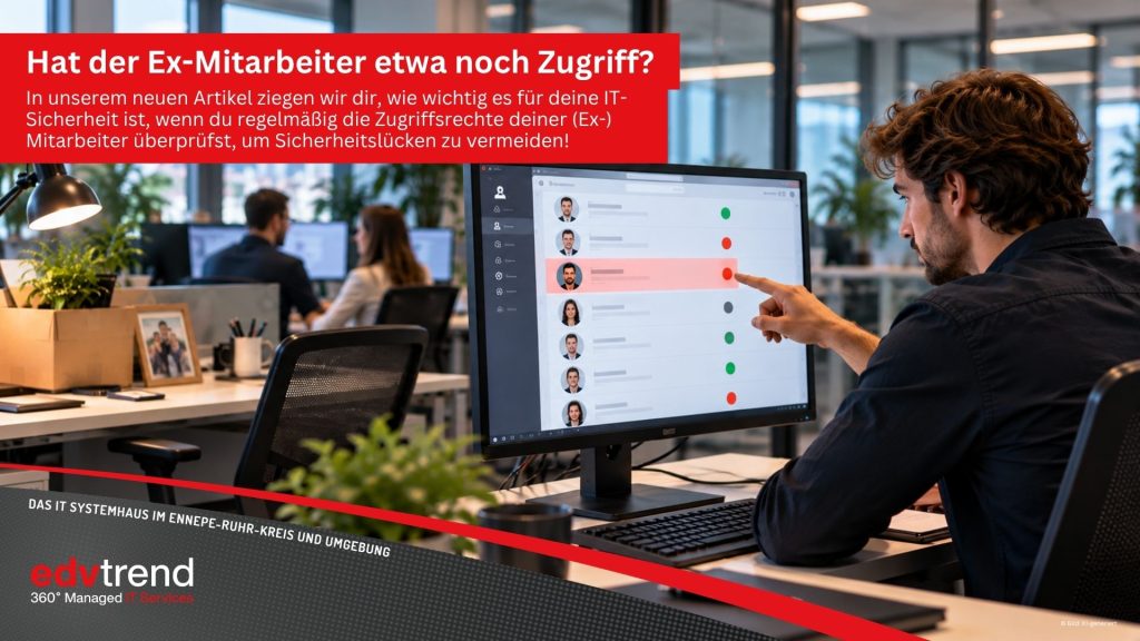 Kommt dein Ex-Mitarbeiter noch in deine Unternehmens-IT? – Warum du deine Zugriffsrechte dringend regelmäßig prüfen solltest